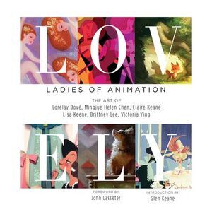 Lovely: Ladies of Animation: The Art of Lorelay Bove, Brittney Lee, Claire Keane